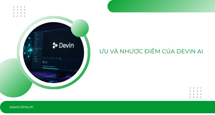 Ưu và nhược điểm của Devin AI