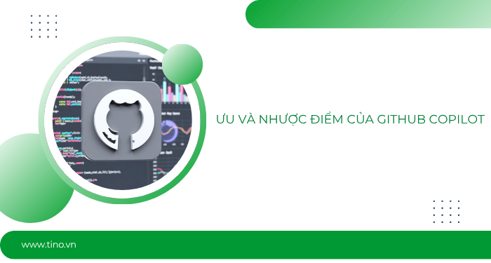 Ưu và nhược điểm của GitHub Copilot