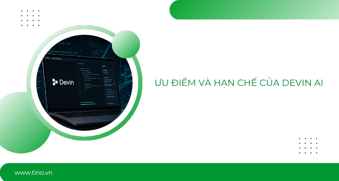 Ưu điểm và hạn chế của Devin AI