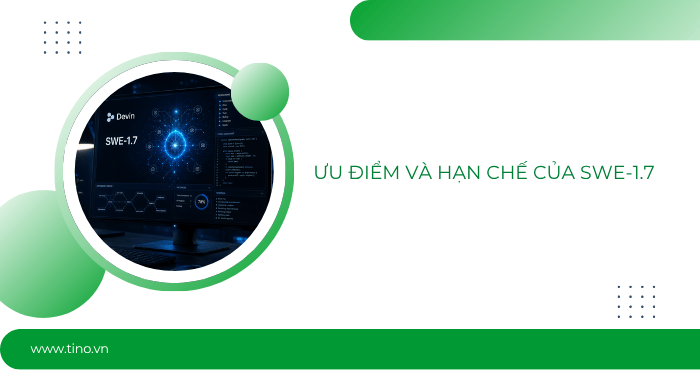 Khám phá mô hình SWE-1.7 của Devin AI có gì mới? 6 Ưu điểm và hạn chế của SWE-1.7