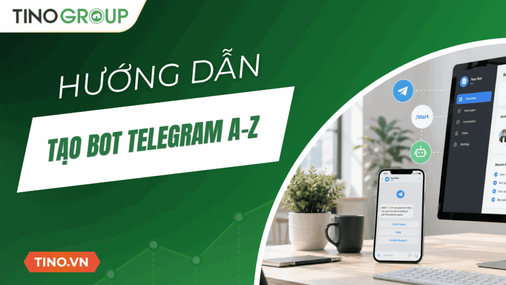Hướng dẫn tạo bot Telegram chi tiết A-Z