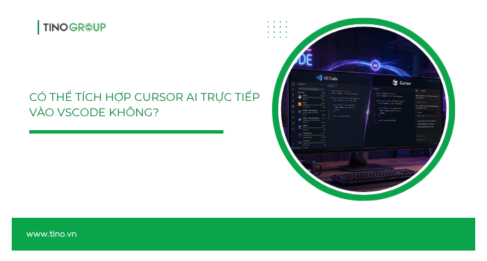 Hướng dẫn tích hợp Cursor AI vào VSCode đơn giản 1 Có thể tích hợp Cursor AI trực tiếp vào VSCode không?