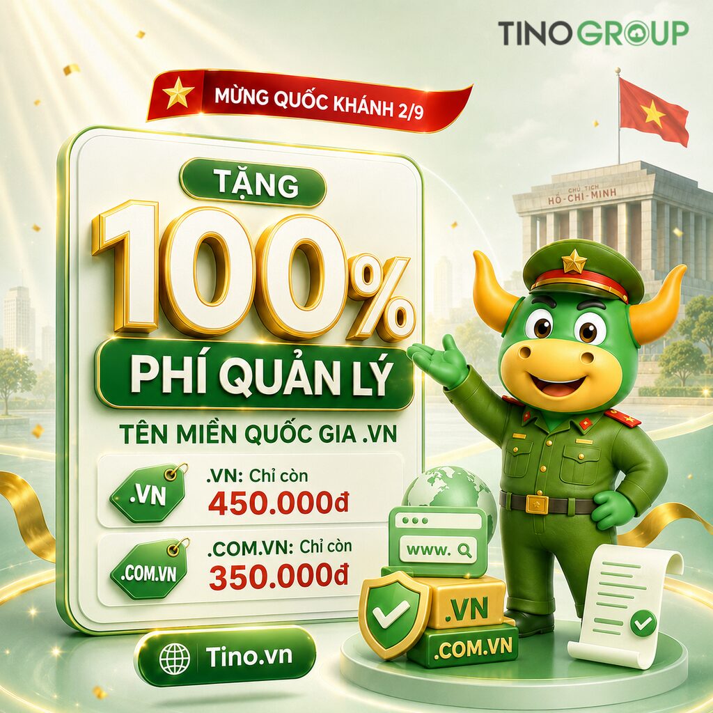 SIÊU KHUYẾN MÃI QUỐC KHÁNH 2/9: RING NGAY ƯU ĐÃI 0Đ, DEAL KHỦNG 50% & X2 THỜI GIAN SỬ DỤNG! 5 CHƯƠNG TRÌNH 5: TẶNG 100% PHÍ QUẢN LÝ TÊN MIỀN QUỐC GIA .VN