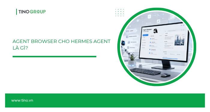 Top 10 Agent Browser tốt nhất cho Hermes Agent (2026) 1 Agent Browser cho Hermes Agent là gì?