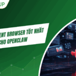 Top 10 Agent Browser tốt nhất cho OpenClaw (2026)