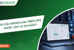 Cài OpenClaw trên VPS phức tạp? Giải pháp nào đơn giản nhất?