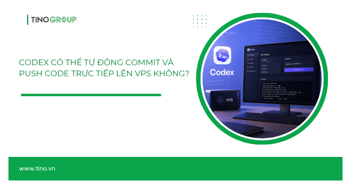 Cách commit & push code từ Codex lên VPS chi tiết A-Z 1 Codex có thể tự động commit và push code trực tiếp lên VPS không?