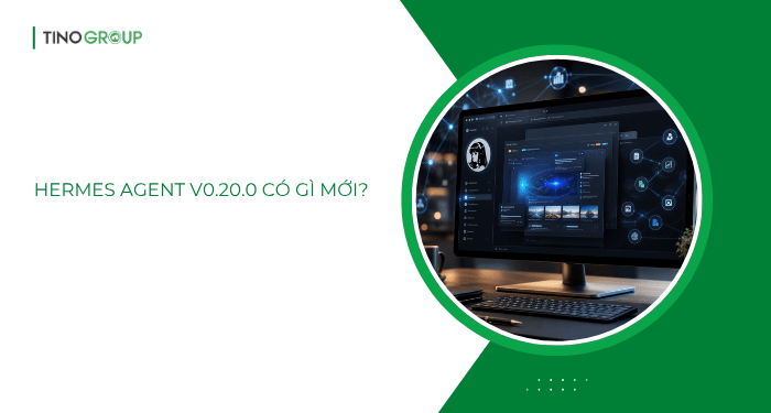 Hermes Agent v0.20.0 (2026.8.3): Bản cập nhật “The Herald” đưa AI Agent lên một cấp độ mới 2 Hermes Agent v0.20.0 có gì mới?