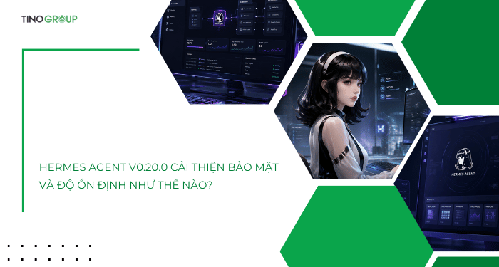 Hermes Agent v0.20.0 (2026.8.3): Bản cập nhật “The Herald” đưa AI Agent lên một cấp độ mới 7 Hermes Agent v0.20.0 cải thiện bảo mật và độ ổn định như thế nào?
