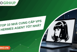 Top 10 nhà cung cấp VPS Hermes Agent tốt nhất hiện nay (2026)