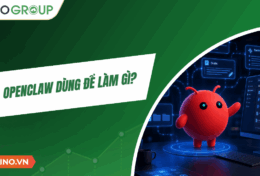OpenClaw dùng để làm gì? 10 ứng dụng thực tế của OpenClaw