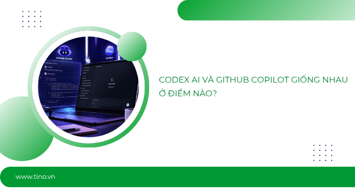 So sánh Codex AI vs GitHub Copilot: Agent độc lập hay Trợ lý IDE tối ưu hơn? 3 Codex AI và GitHub Copilot giống nhau ở điểm nào?