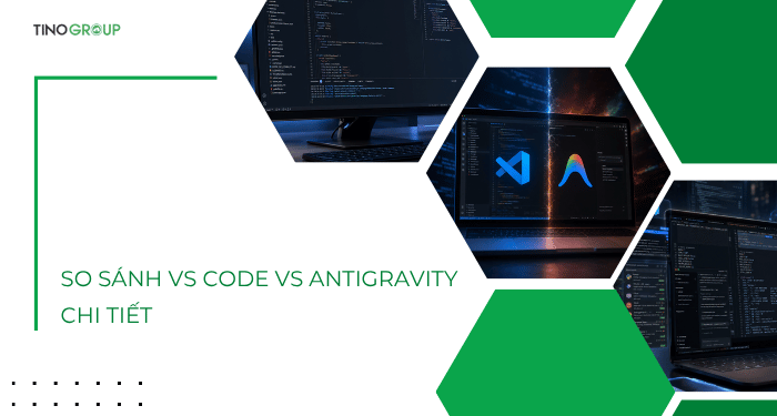 So sánh VS Code vs Antigravity chi tiết