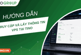 Hướng dẫn truy cập và lấy thông tin VPS tại Tino